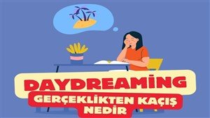 Daydreaming Hastalığı nedir